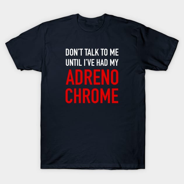 Adrenochrome (For dark backgrounds) T-Shirt by QAnon Anonymous